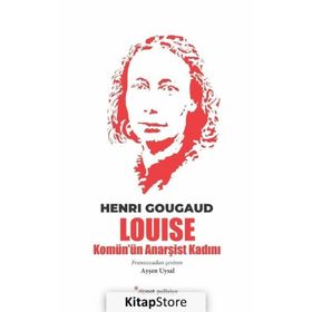 Louise - Komün'ün Anarşist Kadını - Henri Gougaud