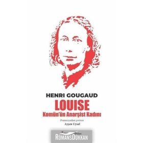 Louise - Komün'ün Anarşist Kadını - Henri Gougaud