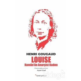 Louise - Komün'ün Anarşist Kadını - Henri Gougaud