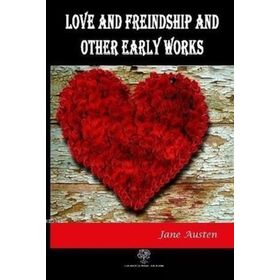 Love And Freindship And Other Early Works Jane Austen-Platanus Publishing