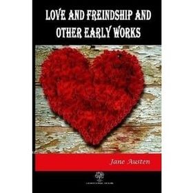 Love And Freindship And Other Early Works Jane Austen-Platanus Publishing