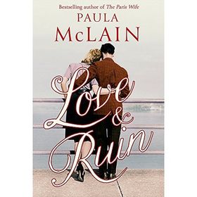 Love And Ruin - Paula Mclain