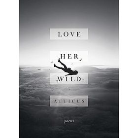 Love Her Wild: Poetry