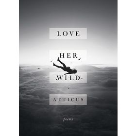 Love Her Wild: Poetry