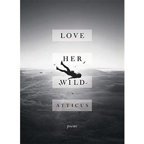Love Her Wild: Poetry
