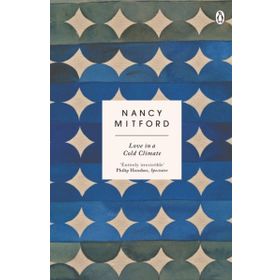 Love in a Cold Climate - Nancy Mitford