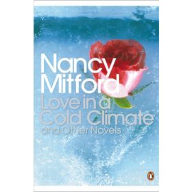 Love in a Cold Climate - Nancy Mitford