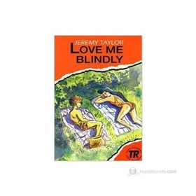 LOVE ME BLINDLY TEEN READERS LEVEL-3 - JEREMY TAYLOR