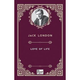 Love Of Life - Jack London