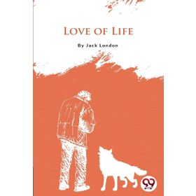 Love Of Life - Jack London