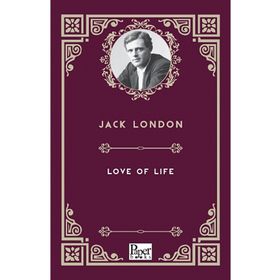Love Of Life - Jack London