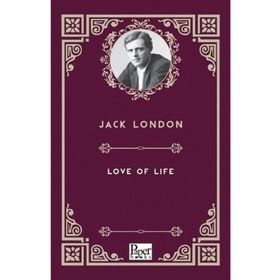 Love Of Life - Jack London