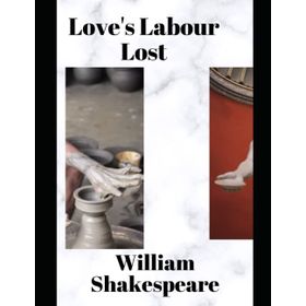 Love's Labour's Lost - William Shakespeare