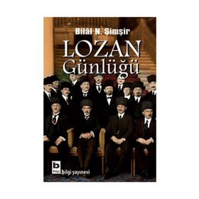 LOZAN GÜNLÜĞÜ - BILAL N. ŞİMŞİR