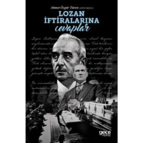 Lozan İftiralarına Cevaplar - Ahmet Özgür Türen