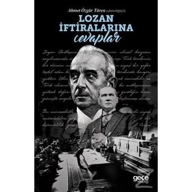 Lozan İftiralarına Cevaplar - Ahmet Özgür Türen