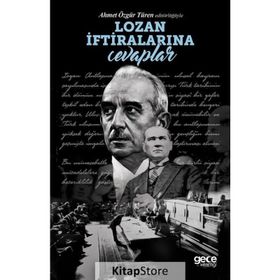 Lozan İftiralarına Cevaplar - Ahmet Özgür Türen