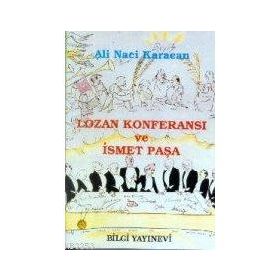 LOZAN KONFERANSI VE ISMET PAŞA - ALI NACI KARACAN