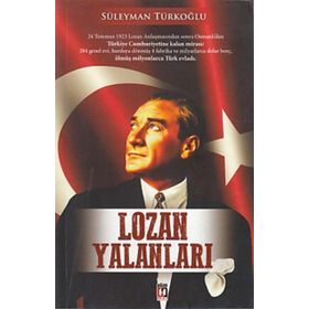 Lozan Yalanları - Süleyman Türkoğlu