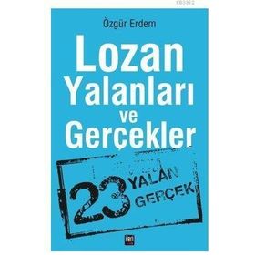 Lozan Yalanları ve Gerçekler - Özgür Erdem