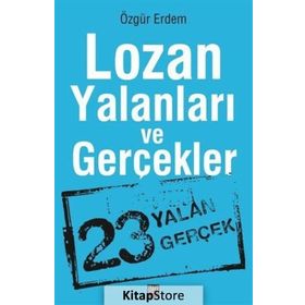 Lozan Yalanları ve Gerçekler - Özgür Erdem