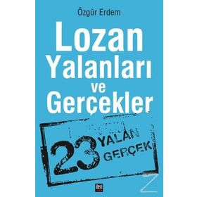 Lozan Yalanları ve Gerçekler - Özgür Erdem