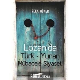 Lozan’da Türk-Yunan Mübadele Siyaseti - Zekai Güner