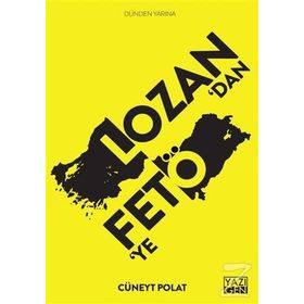Lozan'dan Fetö'ye - Cüneyt Polat
