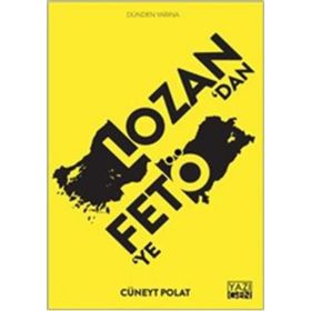 Lozan'dan Fetö'ye - Cüneyt Polat