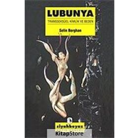 Lubunya - Transseksüel Kimlik ve Beden - Selin Berghan