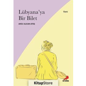 Lübyana’ya Bir Bilet - Arzu Alkan Ateş