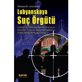LUBYANSKAYA SUÇ ÖRGÜTÜ - ALEKSANDR LITVINENKO