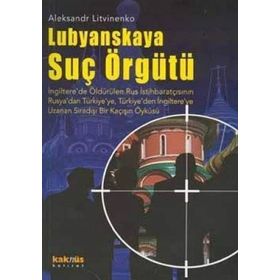 LUBYANSKAYA SUÇ ÖRGÜTÜ - ALEKSANDR LITVINENKO