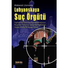 LUBYANSKAYA SUÇ ÖRGÜTÜ - ALEKSANDR LITVINENKO