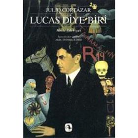 Lucas Diye Biri - Julio Cortazar