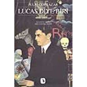 Lucas Diye Biri - Julio Cortazar