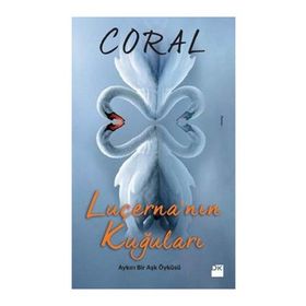 Luçerna’nın Kuğuları - Mehmet Coral