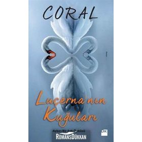 Luçerna’nın Kuğuları - Mehmet Coral