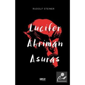 Lucifer - Ahriman - Asuras - Rudolf Steiner