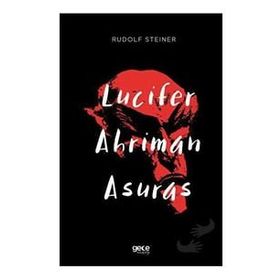 Lucifer - Ahriman - Asuras - Rudolf Steiner