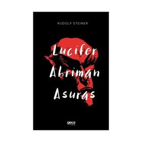 Lucifer - Ahriman - Asuras - Rudolf Steiner