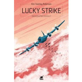 Lucky Strike - Kim Stanley Robinson
