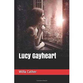 Lucy Gayheart Willa Cather-Platanus Publishing