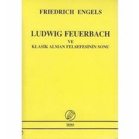 LUDWIG FEUERBACH VE KLASIK ALMAN FELSEFESININ SONU - FRIEDRICH ENGELS (ISBN:9789757349808)