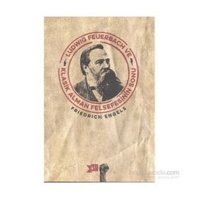 LUDWIG FEUERBACH VE KLASIK ALMAN FELSEFESININ SONU - FRIEDRICH ENGELS (ISBN:9789757349808)