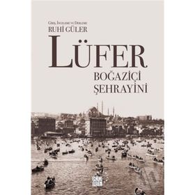 Lüfer: Boğaziçi Şehrayini - Ruhi Güler