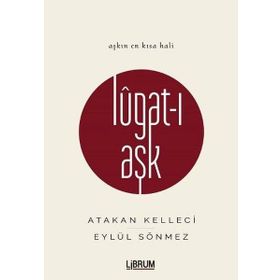 Lugat-ı Aşk - Eylül Sönmez Atakan Kelleci
