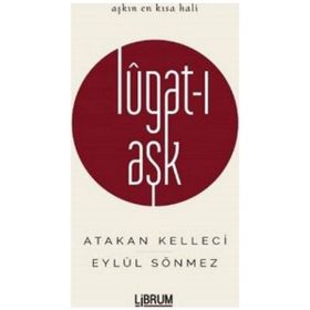 Lugat-ı Aşk - Eylül Sönmez Atakan Kelleci