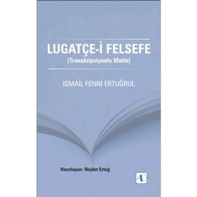 Lugatçe-i Felsefe - İsmail Fenni Ertuğrul Nejdet Ertuğ