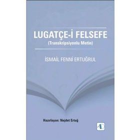 Lugatçe-i Felsefe - İsmail Fenni Ertuğrul Nejdet Ertuğ